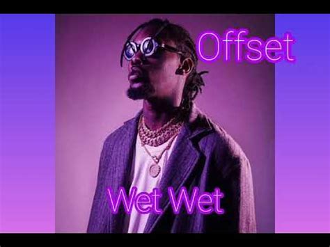 Offset – Wet Wet Lyrics 